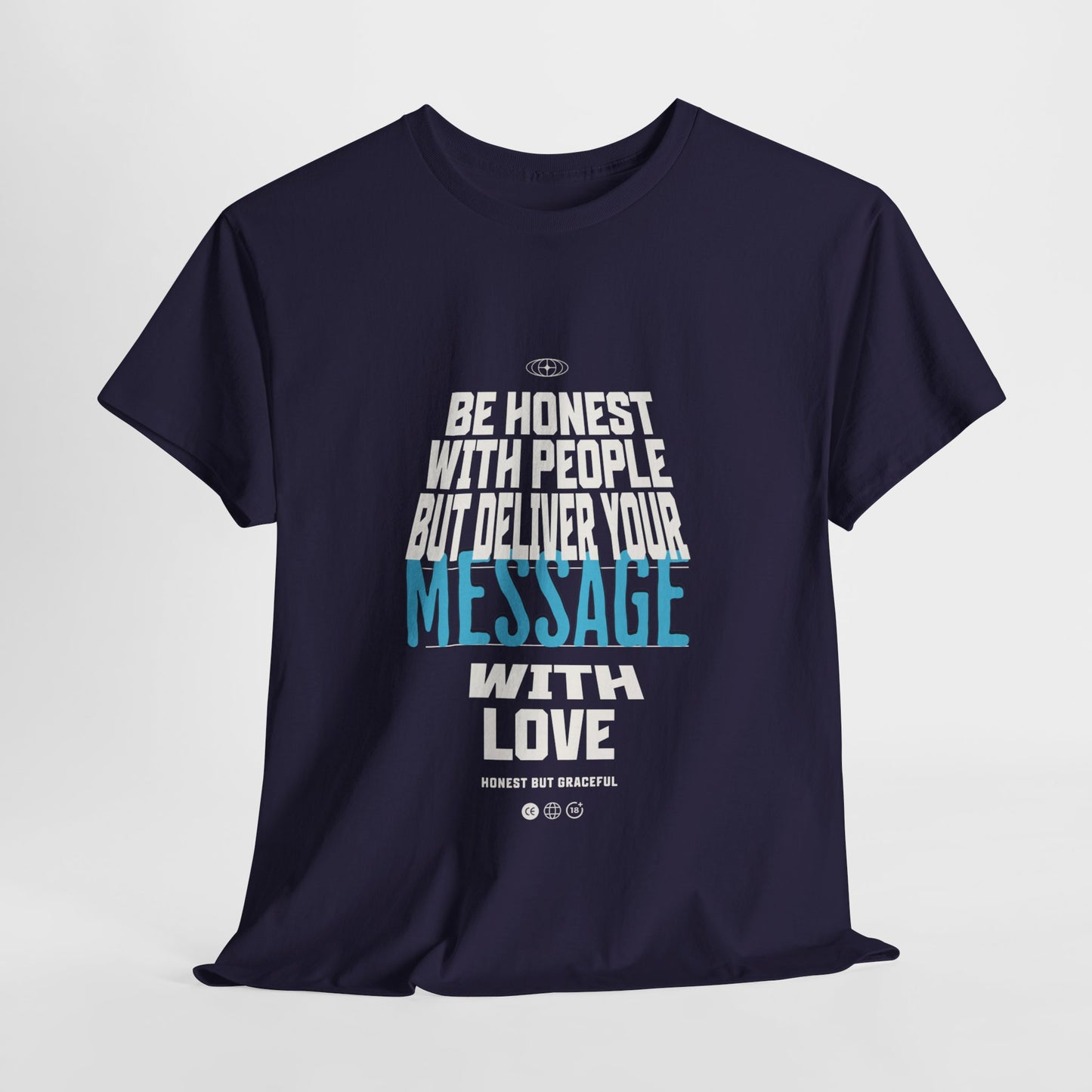 Unisex Heavy Cotton Tee - Be Honest with People But Deliver Your Message with Love
