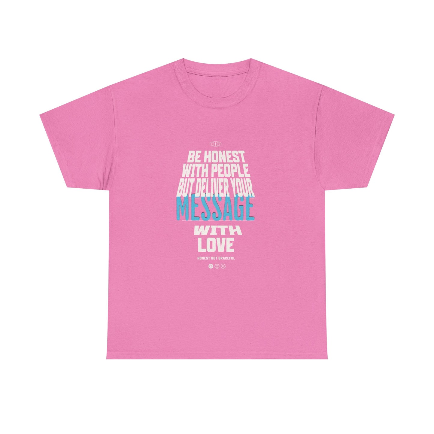 Unisex Heavy Cotton Tee - Be Honest with People But Deliver Your Message with Love