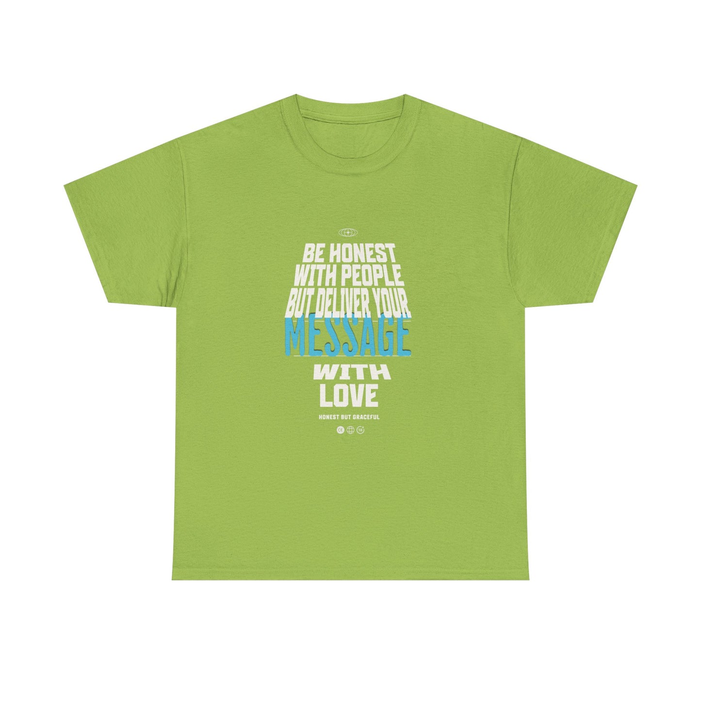 Unisex Heavy Cotton Tee - Be Honest with People But Deliver Your Message with Love