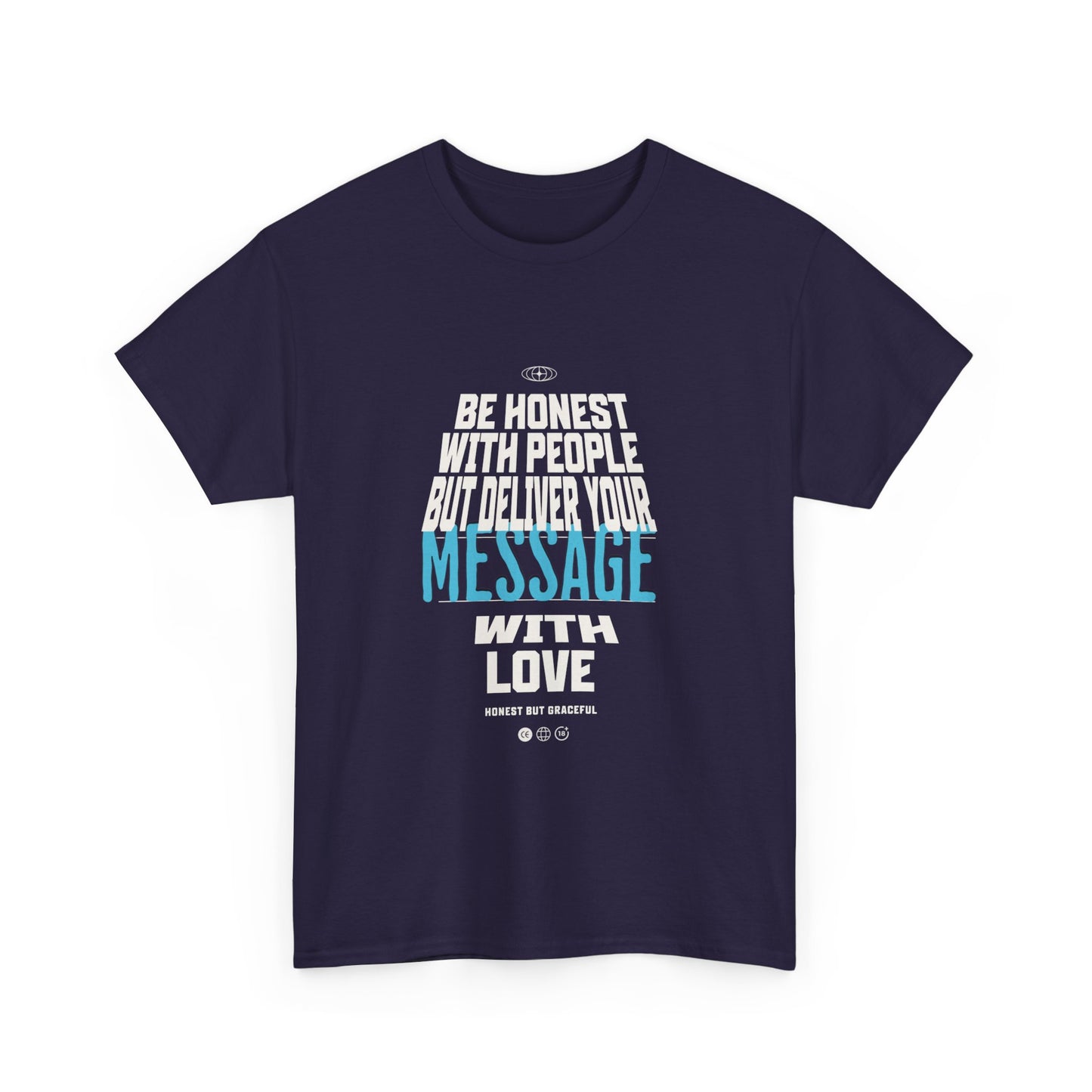 Unisex Heavy Cotton Tee - Be Honest with People But Deliver Your Message with Love
