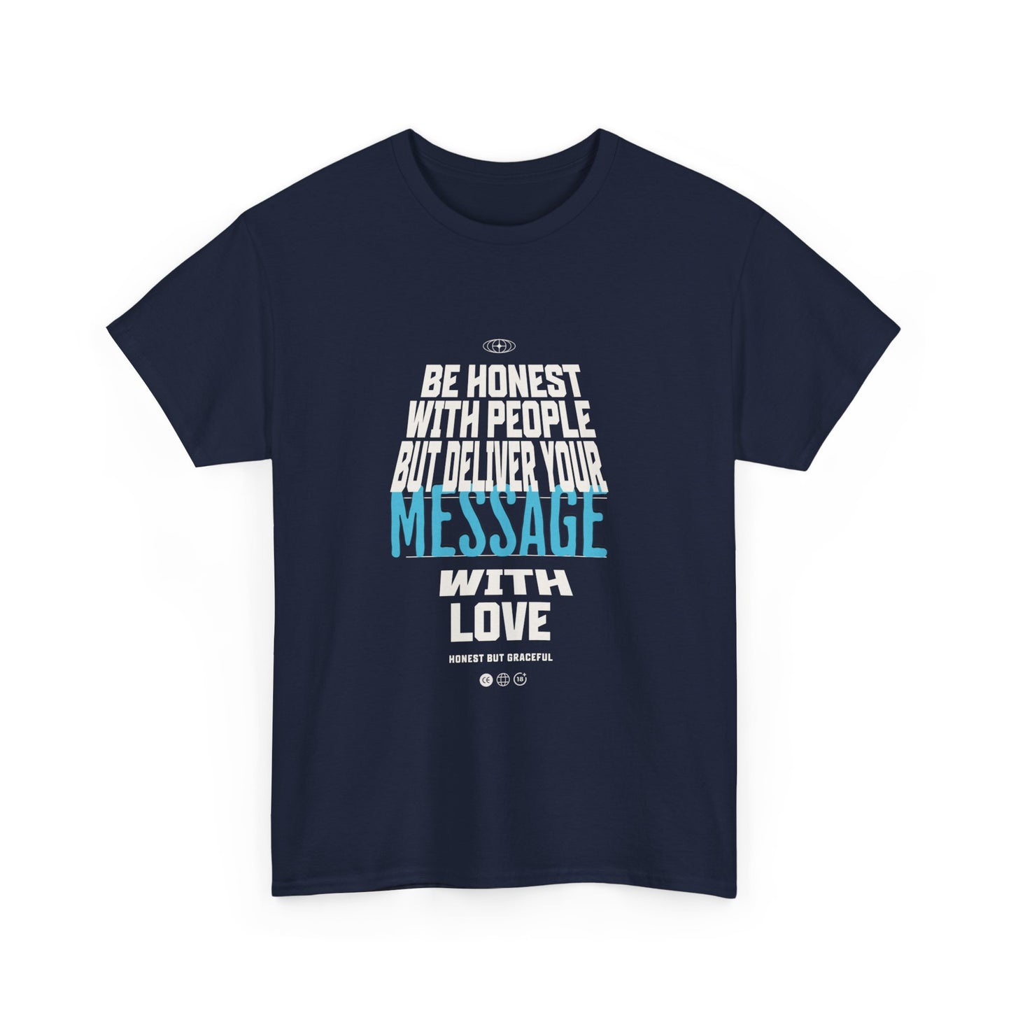 Unisex Heavy Cotton Tee - Be Honest with People But Deliver Your Message with Love