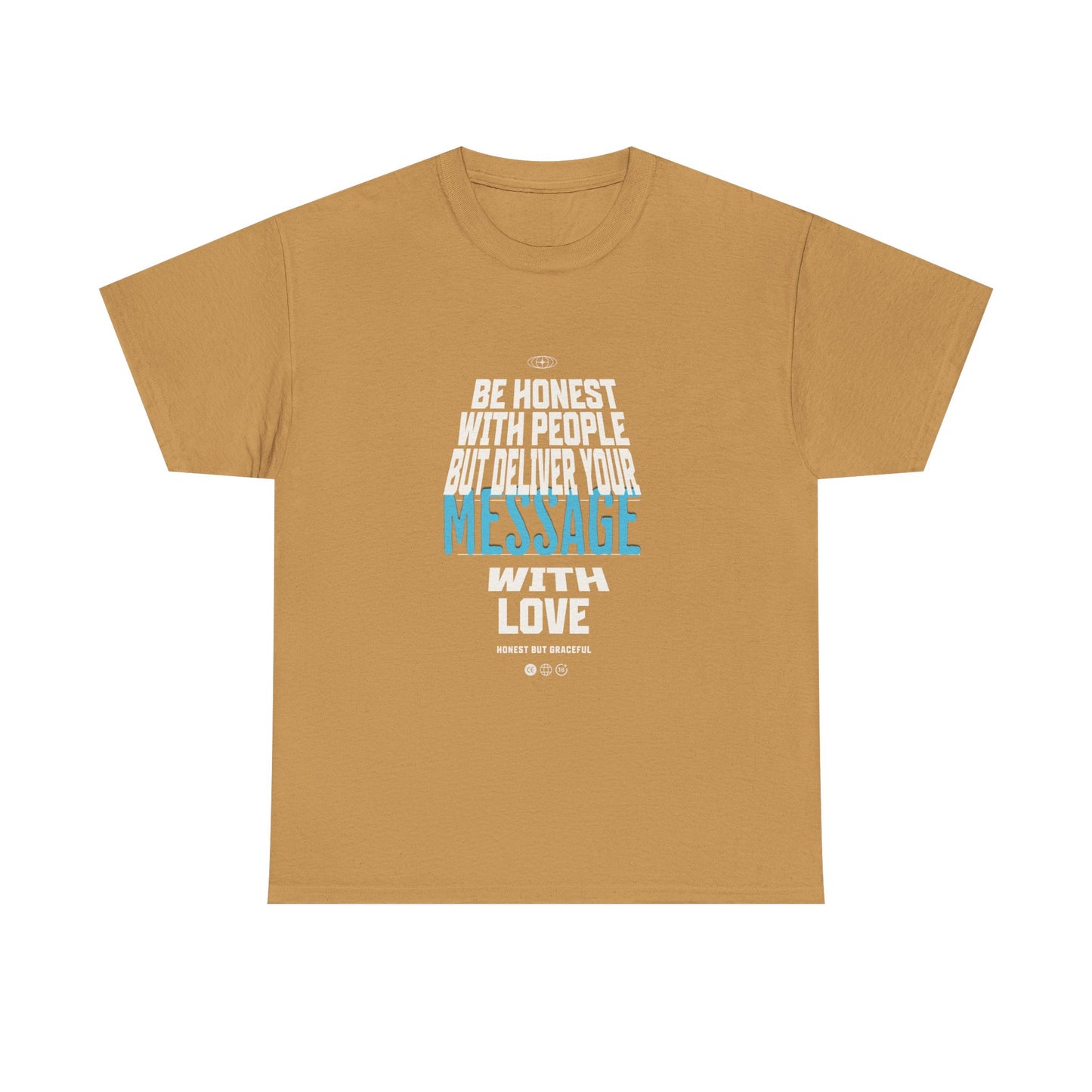 Unisex Heavy Cotton Tee - Be Honest with People But Deliver Your Message with Love
