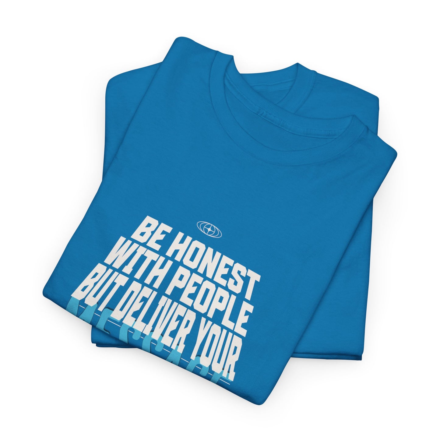 Unisex Heavy Cotton Tee - Be Honest with People But Deliver Your Message with Love