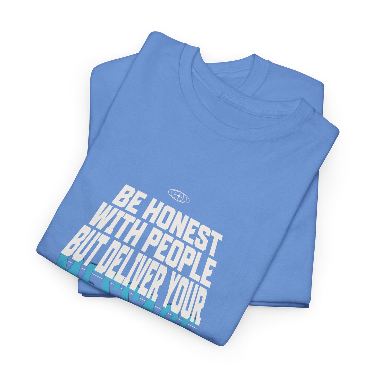 Unisex Heavy Cotton Tee - Be Honest with People But Deliver Your Message with Love