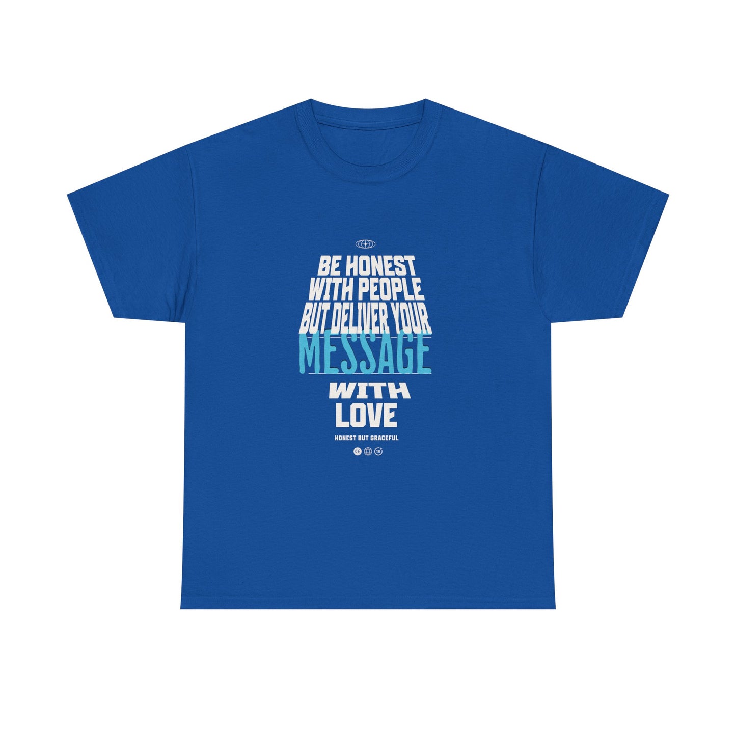 Unisex Heavy Cotton Tee - Be Honest with People But Deliver Your Message with Love