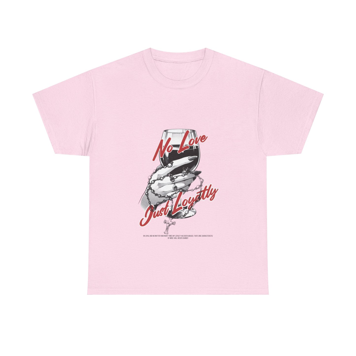Unisex Heavy Cotton Tee - No Love, Just Loyalty
