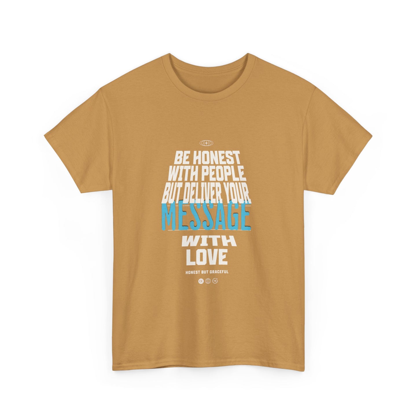 Unisex Heavy Cotton Tee - Be Honest with People But Deliver Your Message with Love