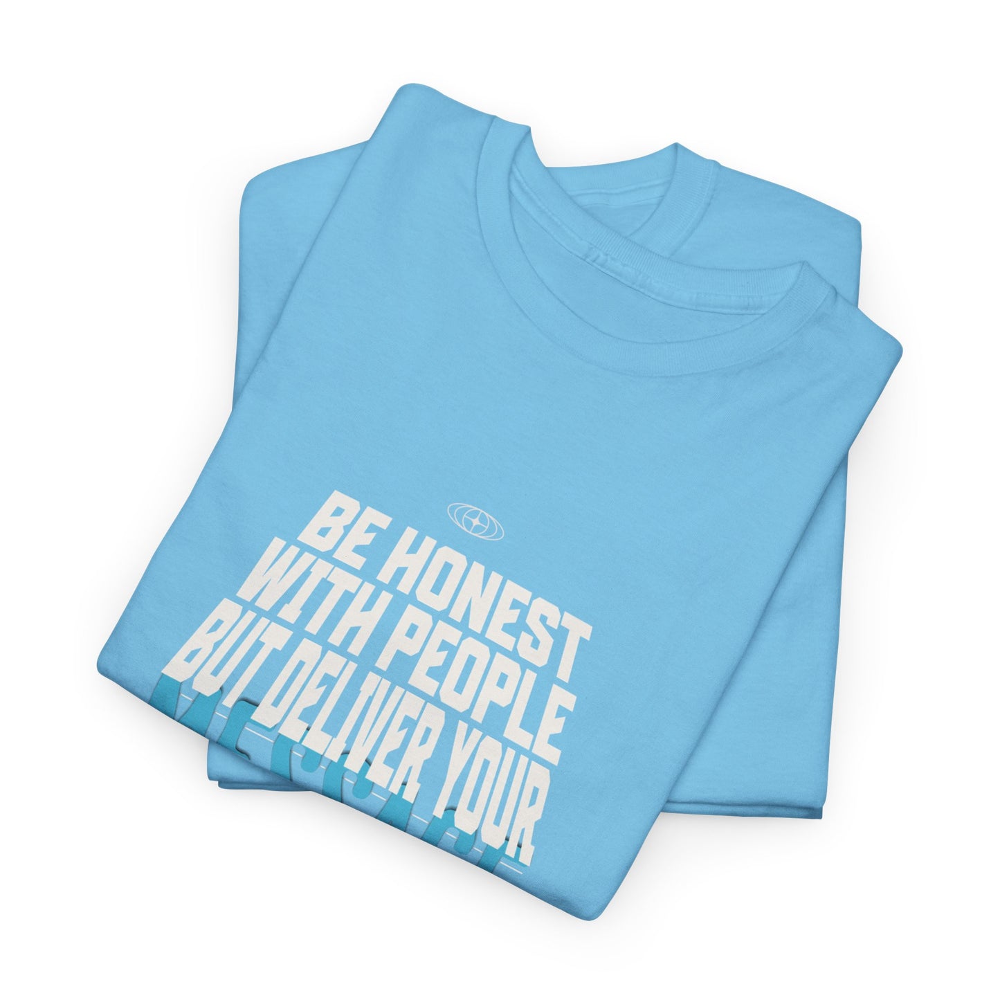 Unisex Heavy Cotton Tee - Be Honest with People But Deliver Your Message with Love