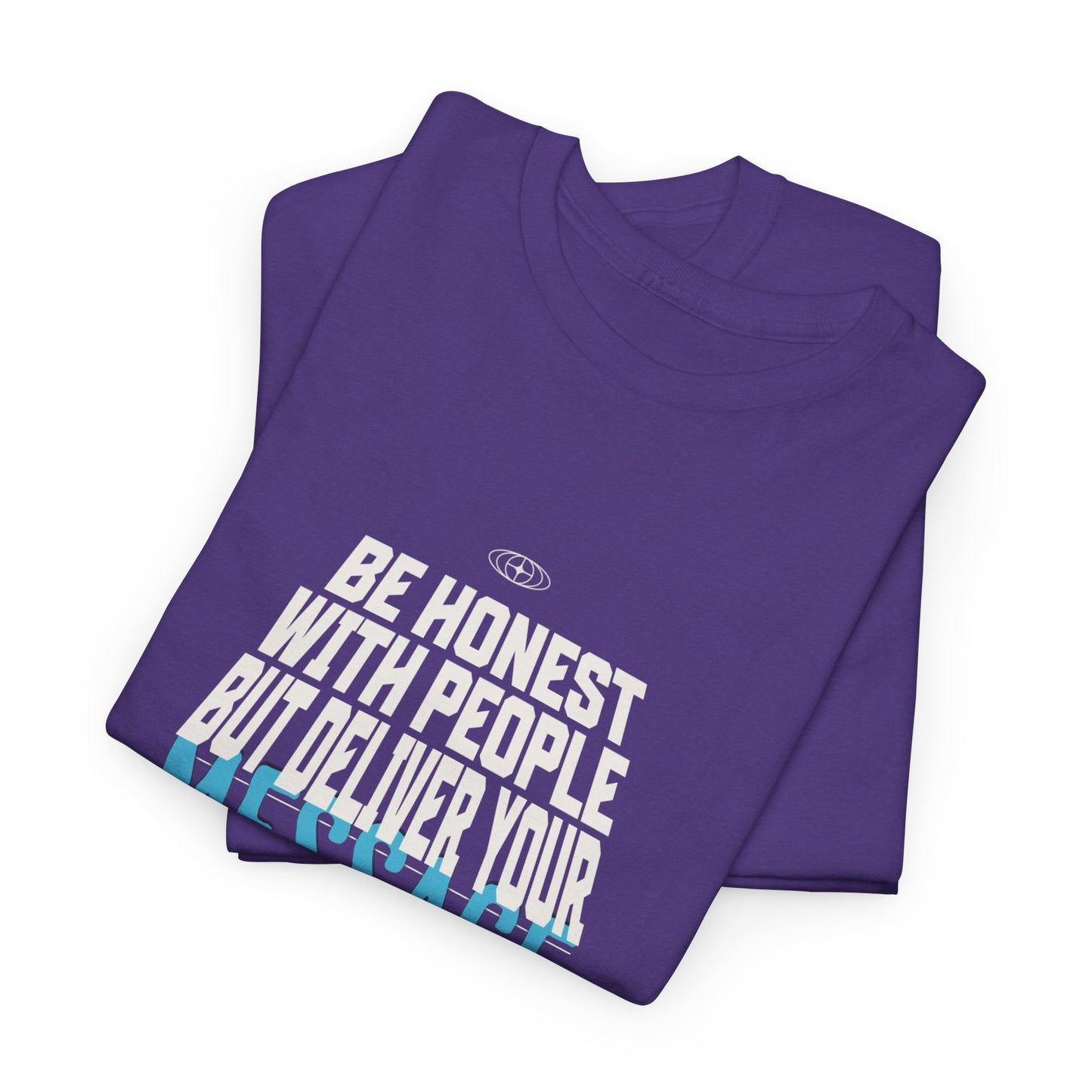 Unisex Heavy Cotton Tee - Be Honest with People But Deliver Your Message with Love