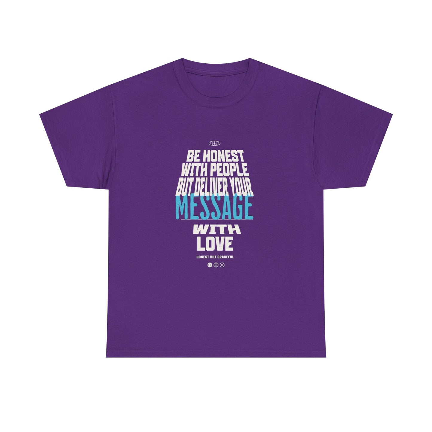 Unisex Heavy Cotton Tee - Be Honest with People But Deliver Your Message with Love