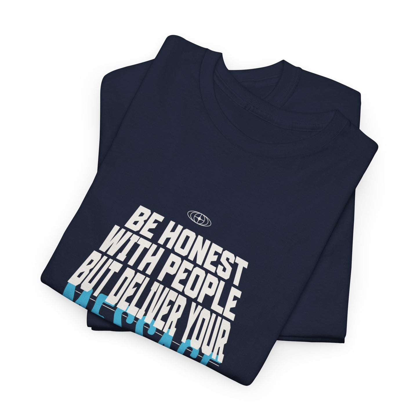 Unisex Heavy Cotton Tee - Be Honest with People But Deliver Your Message with Love