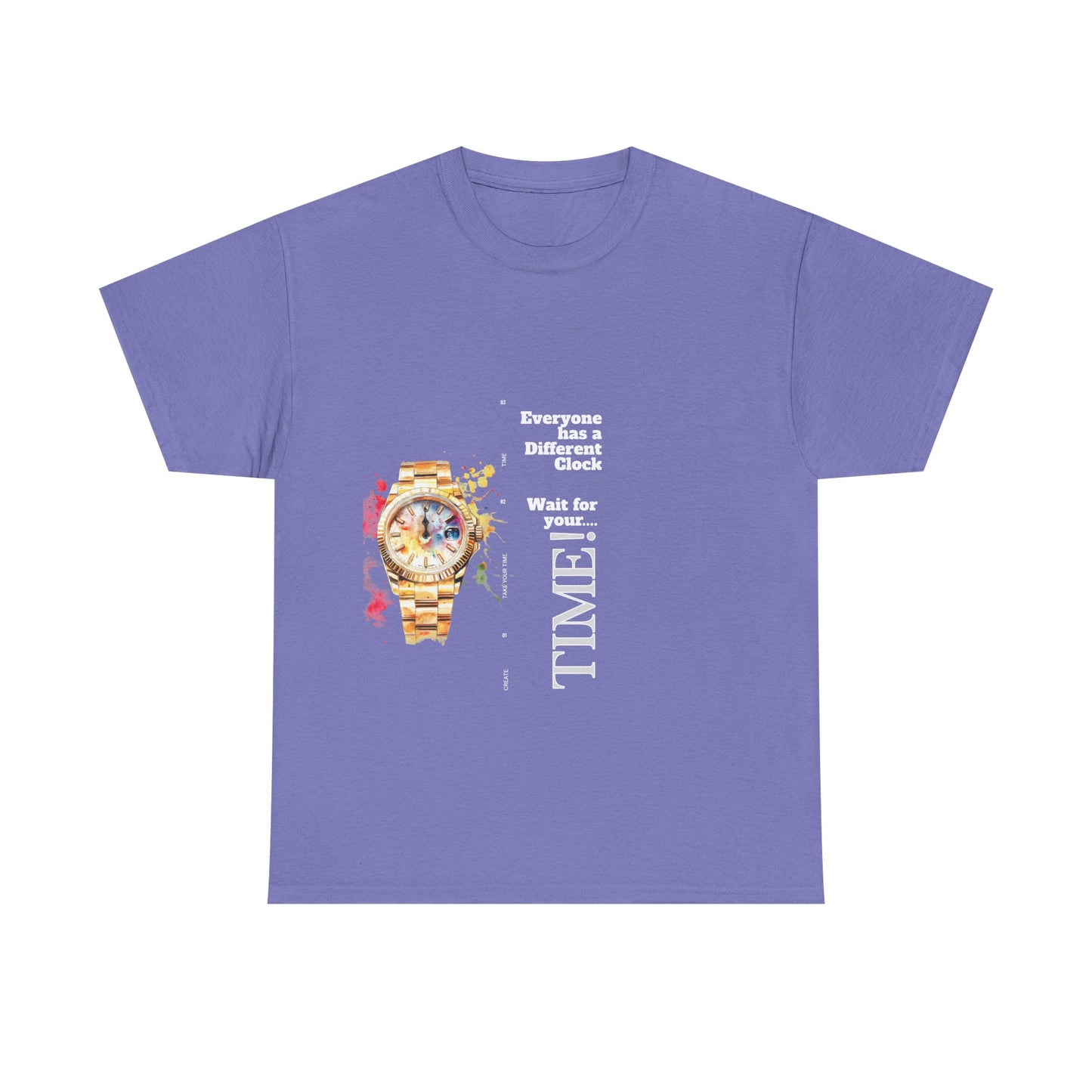 Unisex Heavy Cotton Tee - Everyone Has a Different Clock, Wait for Your Time!