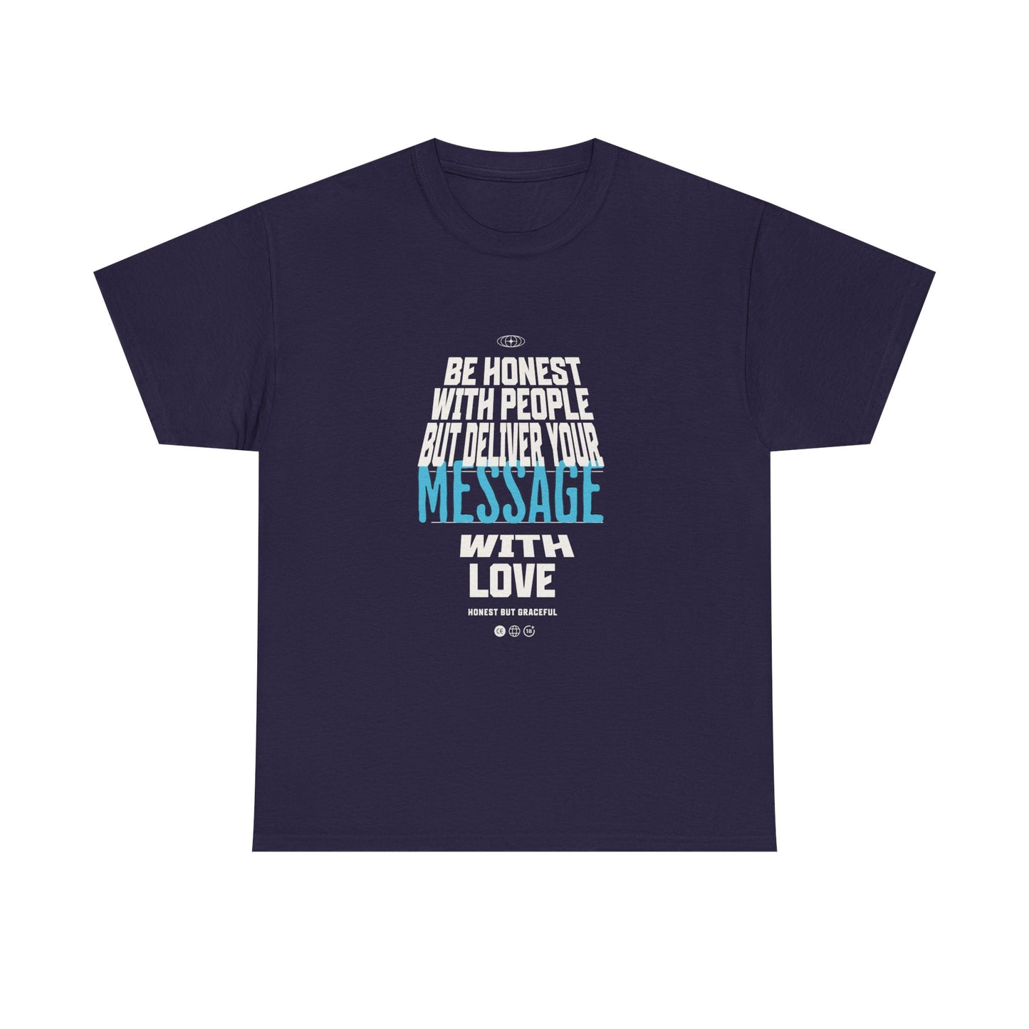Unisex Heavy Cotton Tee - Be Honest with People But Deliver Your Message with Love