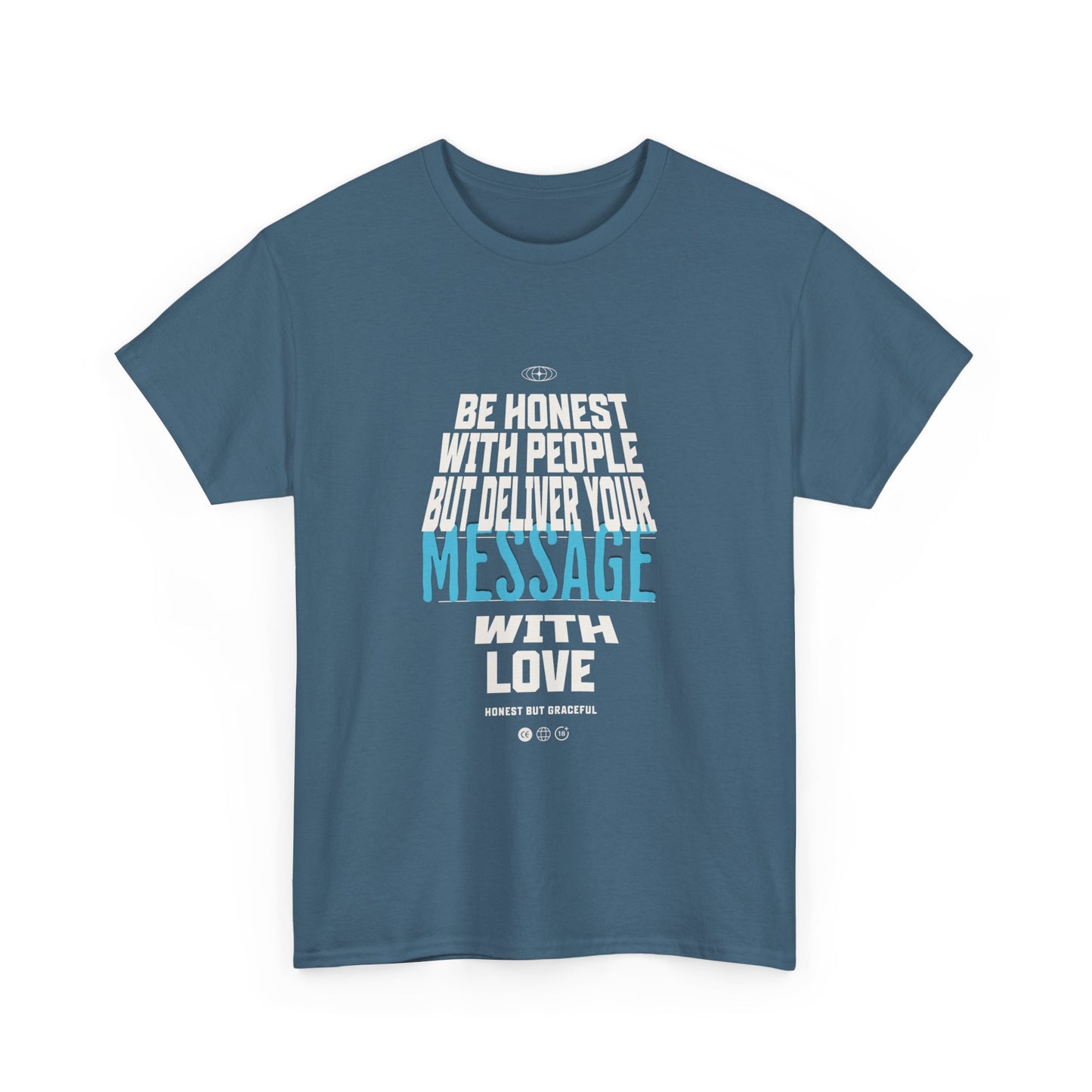 Unisex Heavy Cotton Tee - Be Honest with People But Deliver Your Message with Love