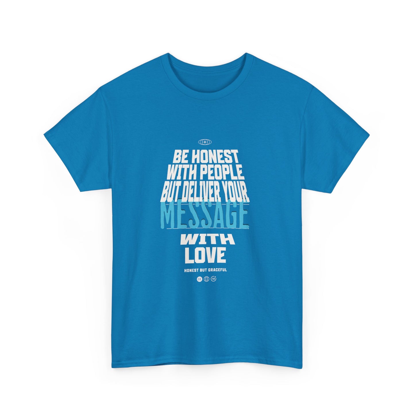 Unisex Heavy Cotton Tee - Be Honest with People But Deliver Your Message with Love
