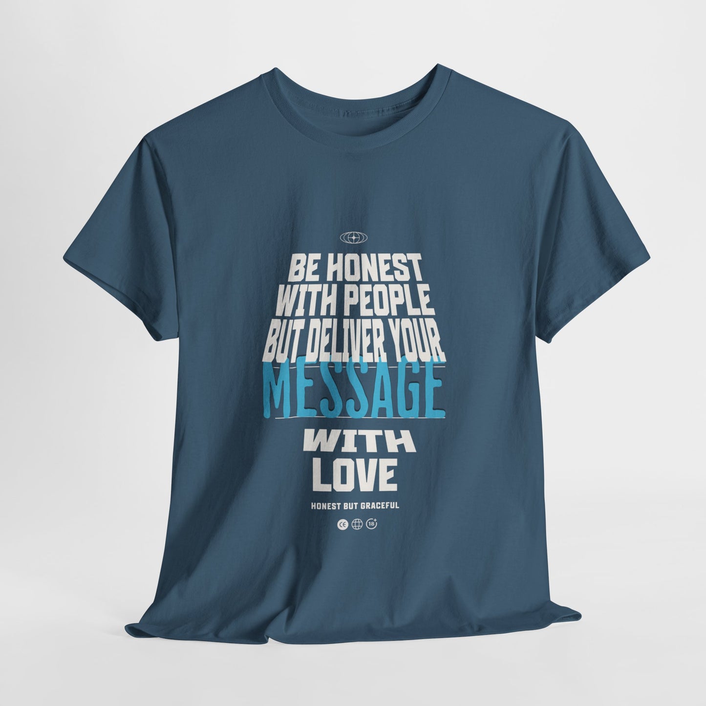 Unisex Heavy Cotton Tee - Be Honest with People But Deliver Your Message with Love