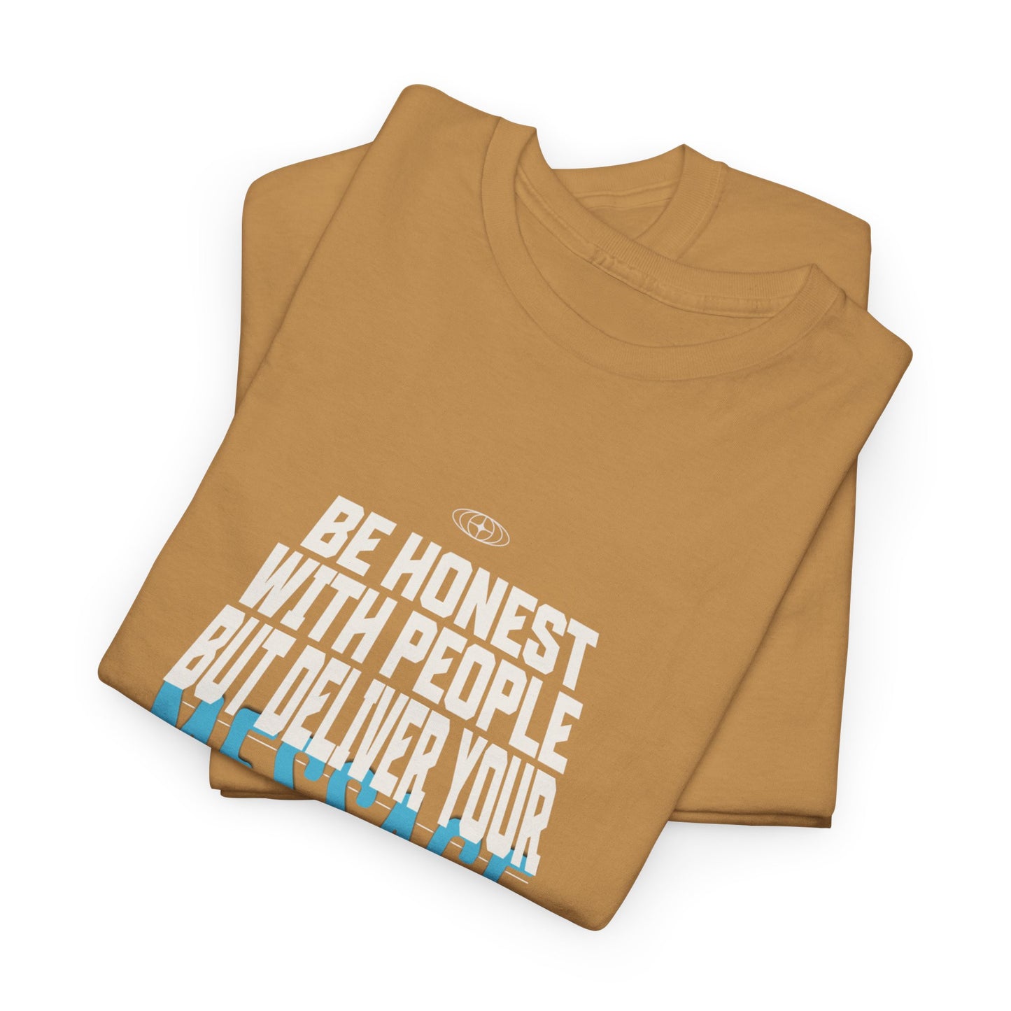 Unisex Heavy Cotton Tee - Be Honest with People But Deliver Your Message with Love