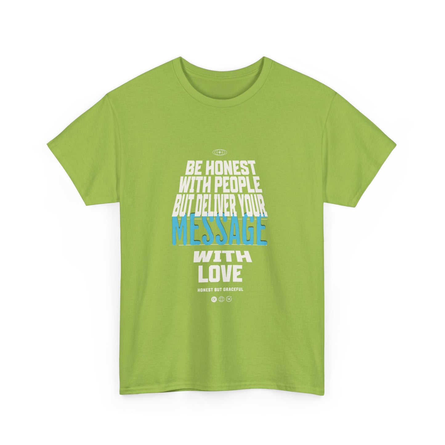 Unisex Heavy Cotton Tee - Be Honest with People But Deliver Your Message with Love