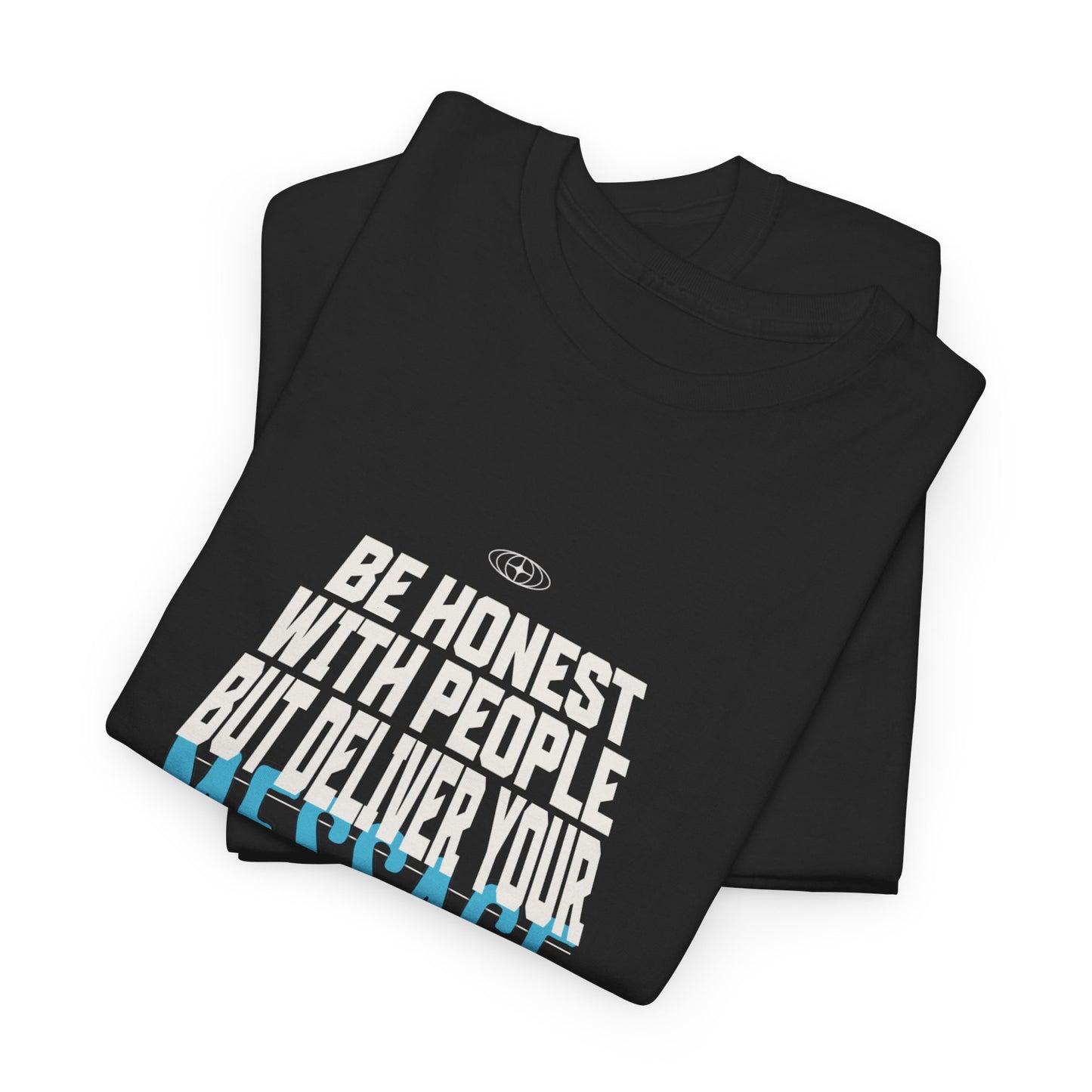 Unisex Heavy Cotton Tee - Be Honest with People But Deliver Your Message with Love