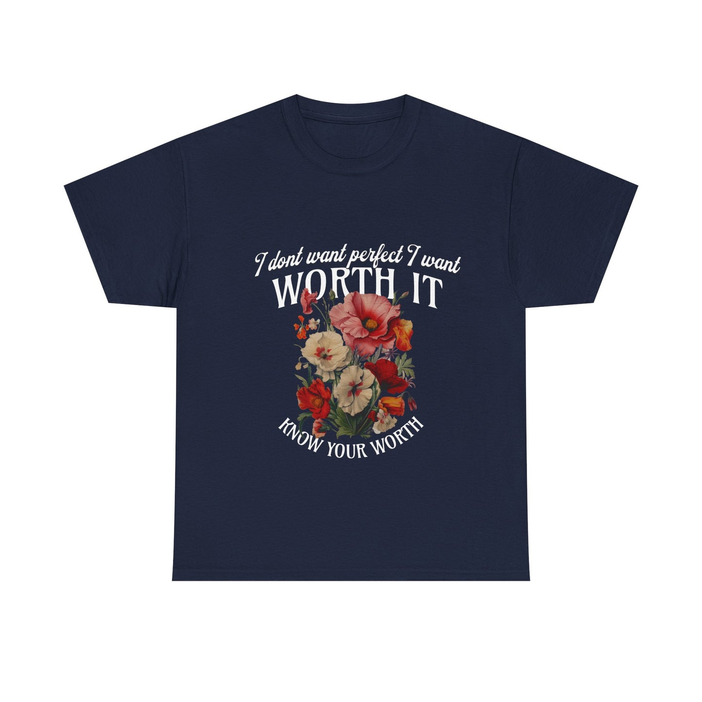 Unisex Heavy Cotton Tee - I Dont Want Perfect I Want Worth It