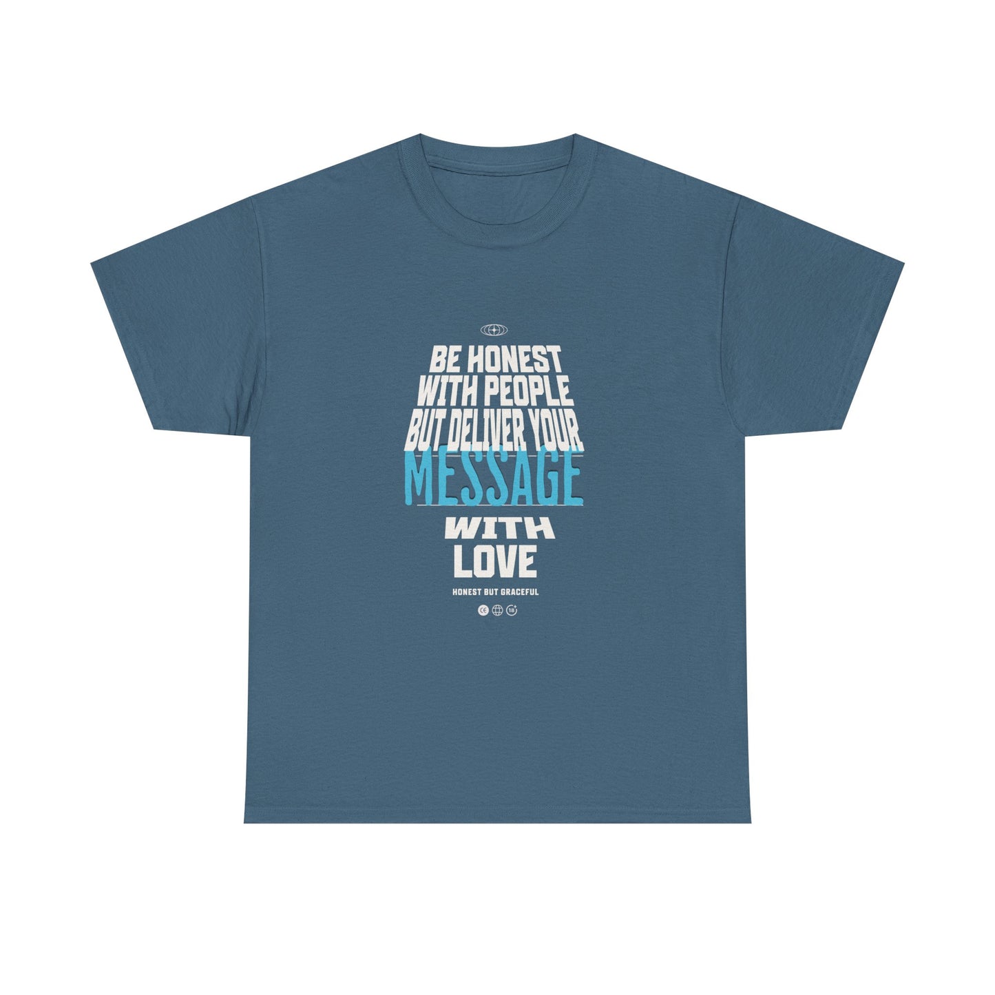 Unisex Heavy Cotton Tee - Be Honest with People But Deliver Your Message with Love