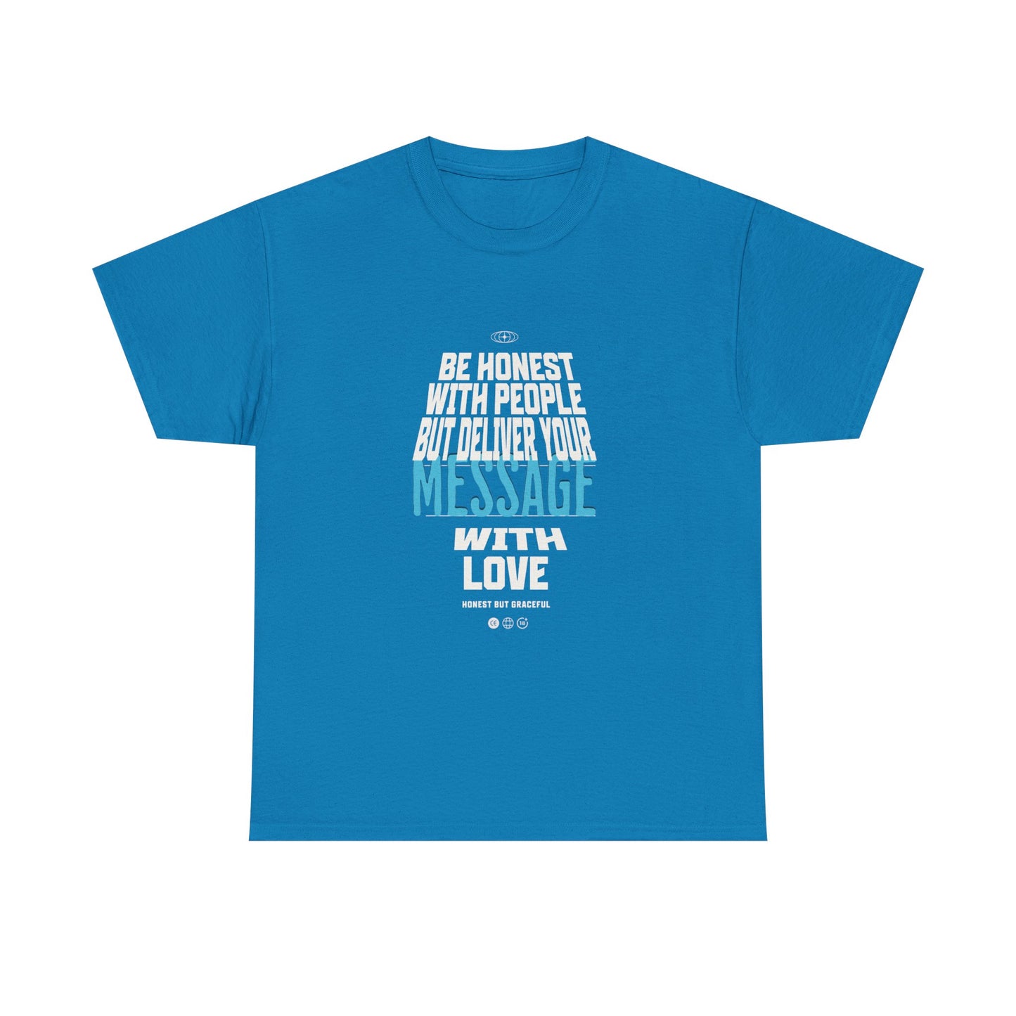 Unisex Heavy Cotton Tee - Be Honest with People But Deliver Your Message with Love