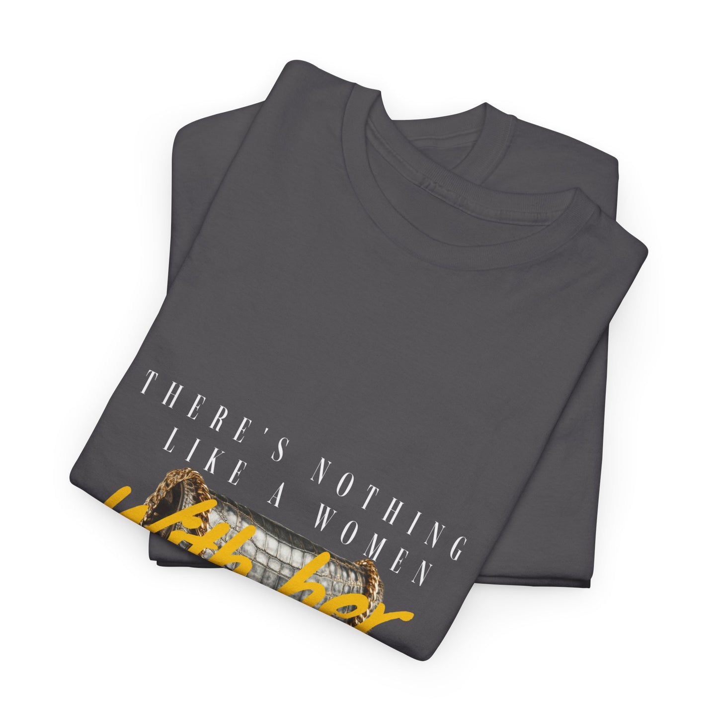 Unisex Heavy Cotton Tee - There's Nothing Like a Women With Her Own Bag