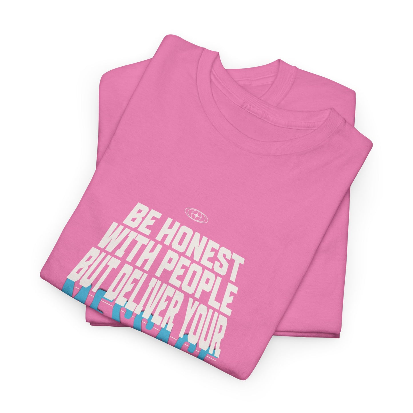 Unisex Heavy Cotton Tee - Be Honest with People But Deliver Your Message with Love