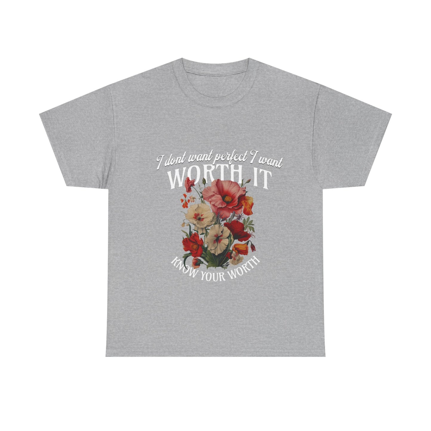 Unisex Heavy Cotton Tee - I Dont Want Perfect I Want Worth It