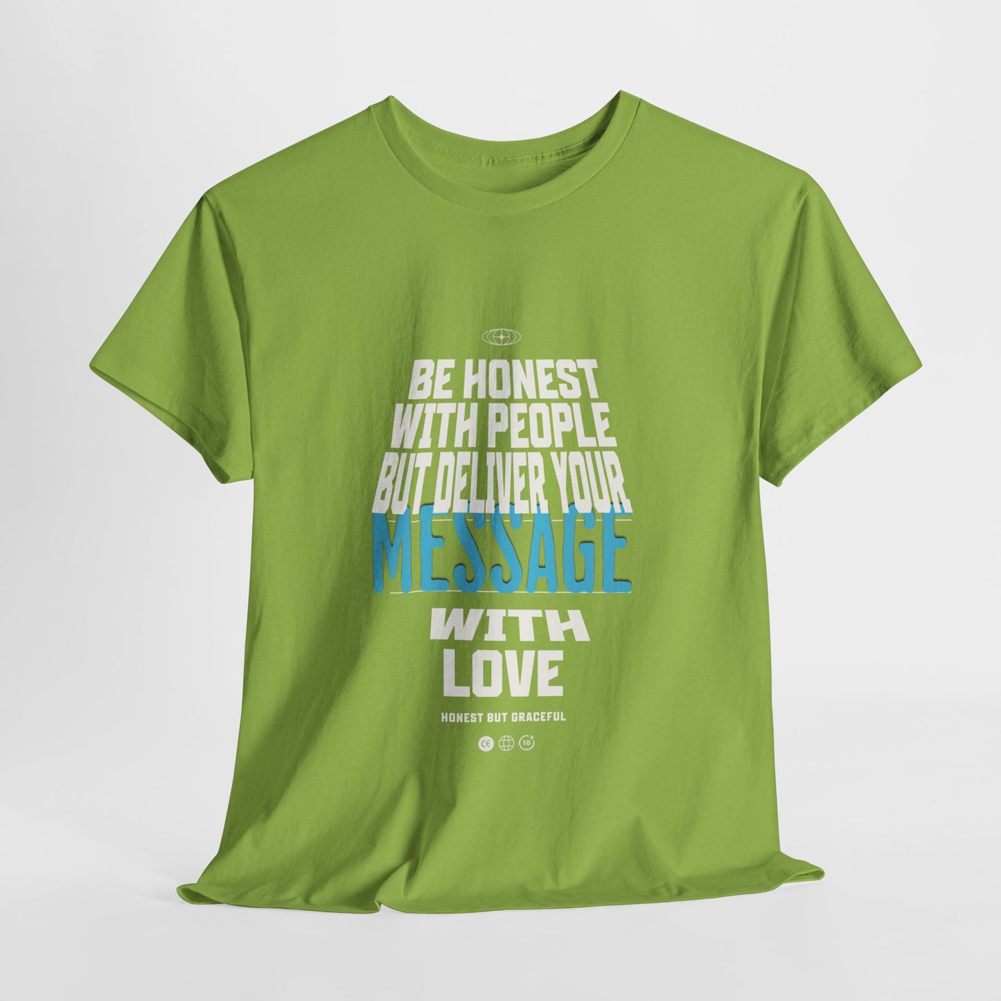 Unisex Heavy Cotton Tee - Be Honest with People But Deliver Your Message with Love