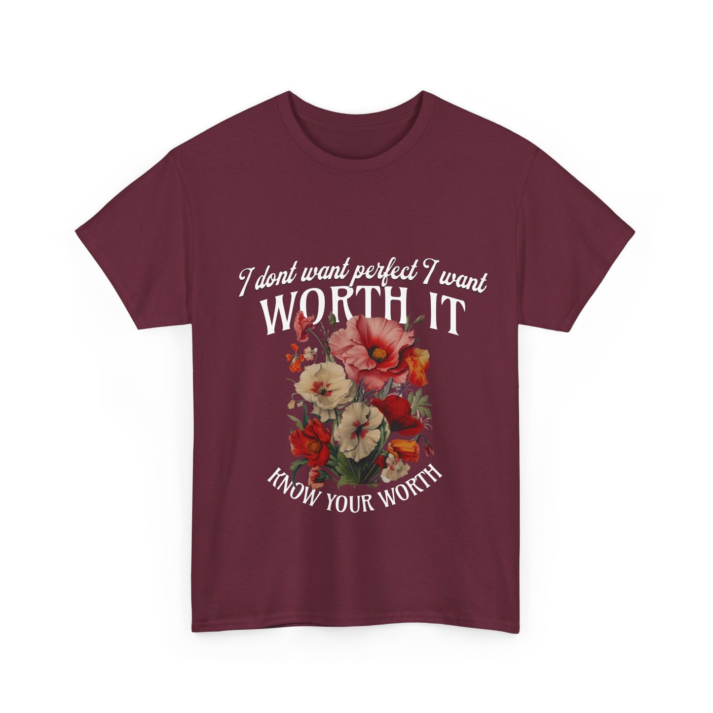 Unisex Heavy Cotton Tee - I Dont Want Perfect I Want Worth It