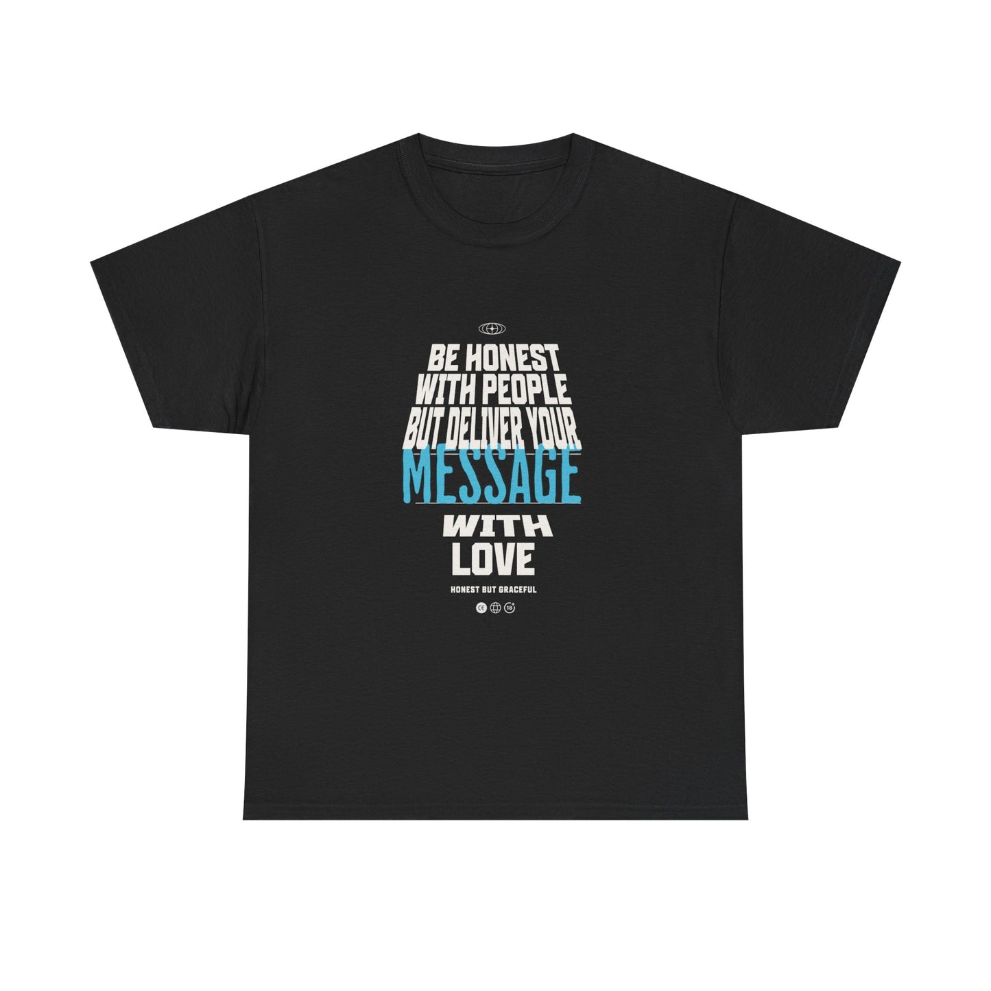 Unisex Heavy Cotton Tee - Be Honest with People But Deliver Your Message with Love
