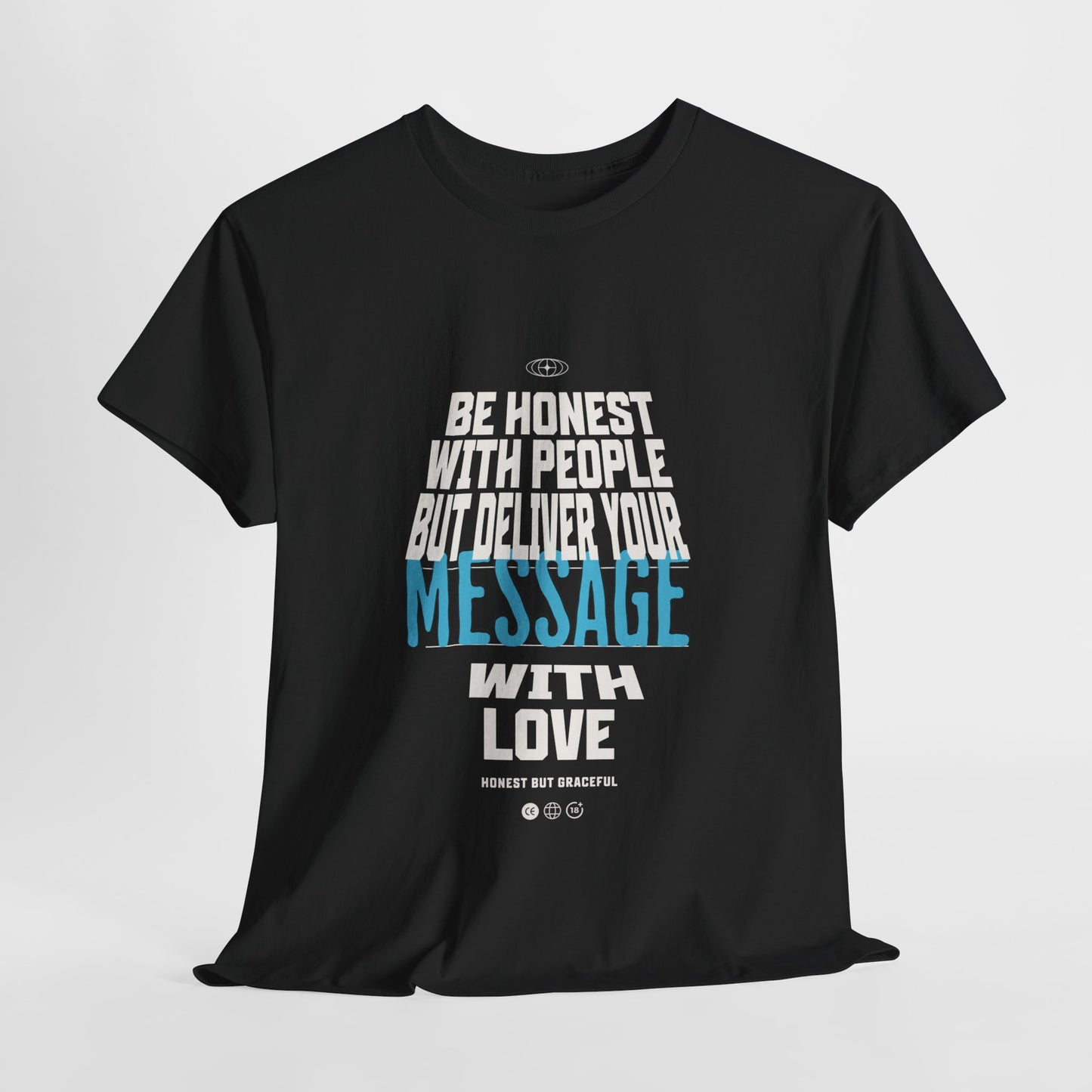Unisex Heavy Cotton Tee - Be Honest with People But Deliver Your Message with Love