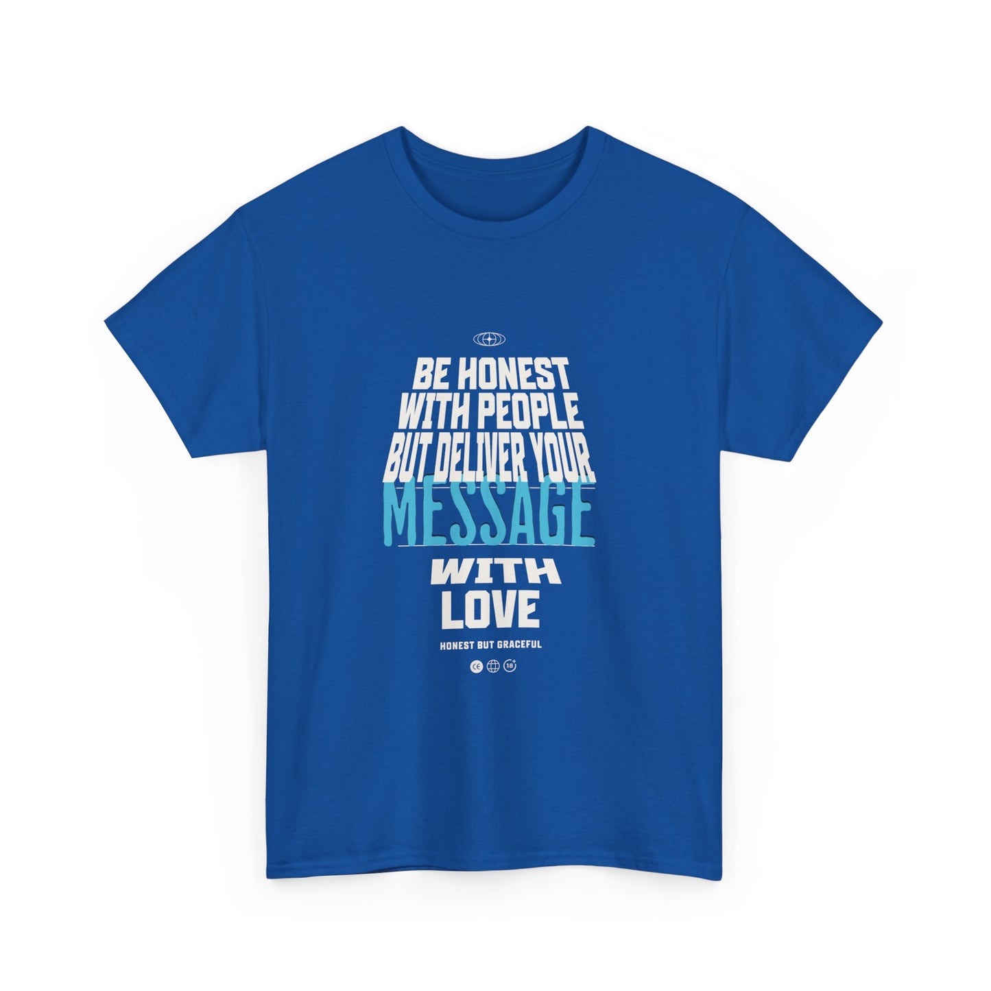 Unisex Heavy Cotton Tee - Be Honest with People But Deliver Your Message with Love