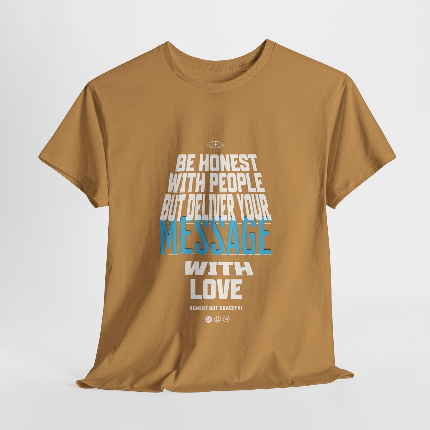 Unisex Heavy Cotton Tee - Be Honest with People But Deliver Your Message with Love