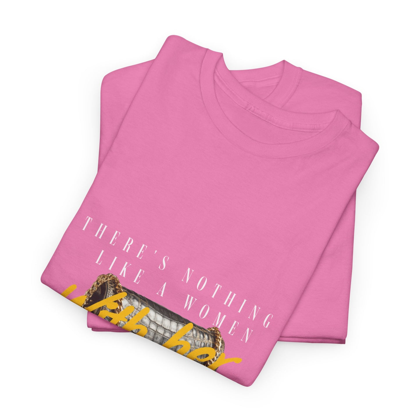 Unisex Heavy Cotton Tee - There's Nothing Like a Women With Her Own Bag