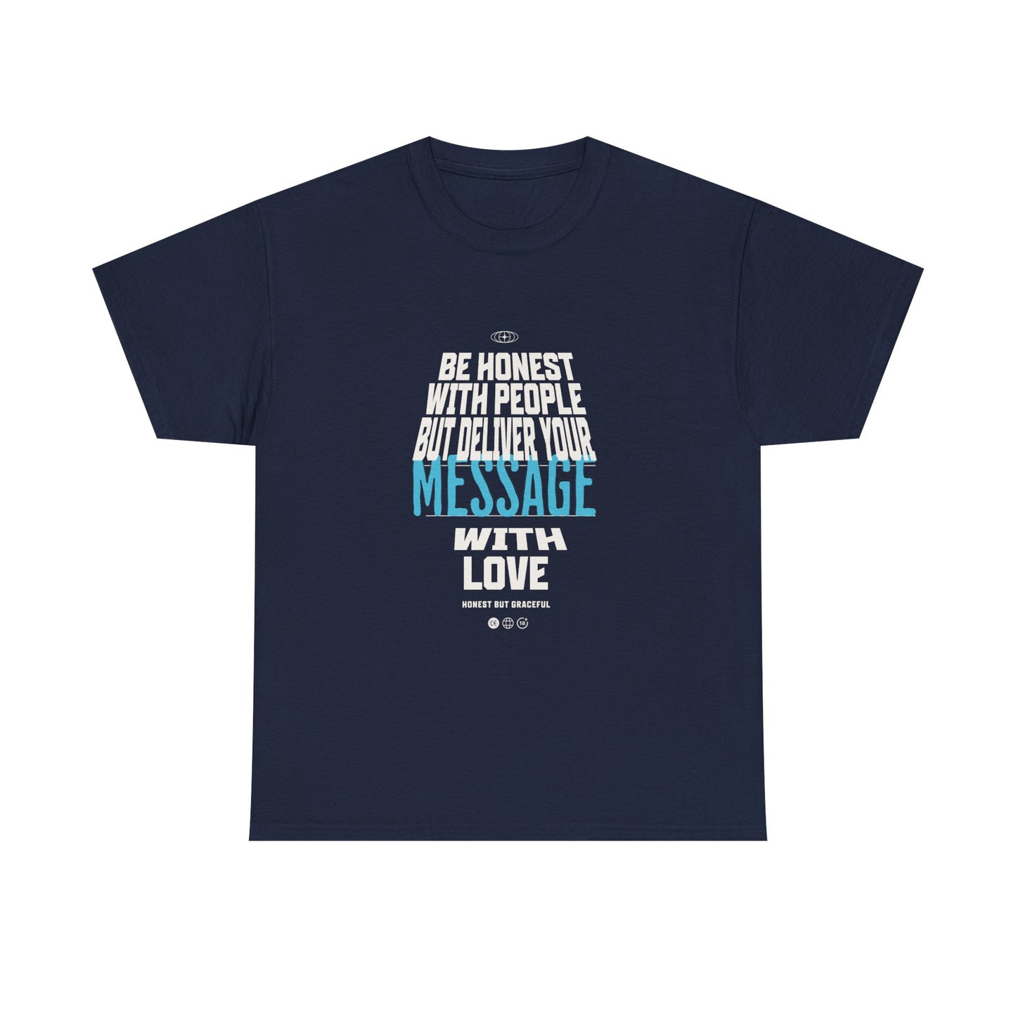 Unisex Heavy Cotton Tee - Be Honest with People But Deliver Your Message with Love
