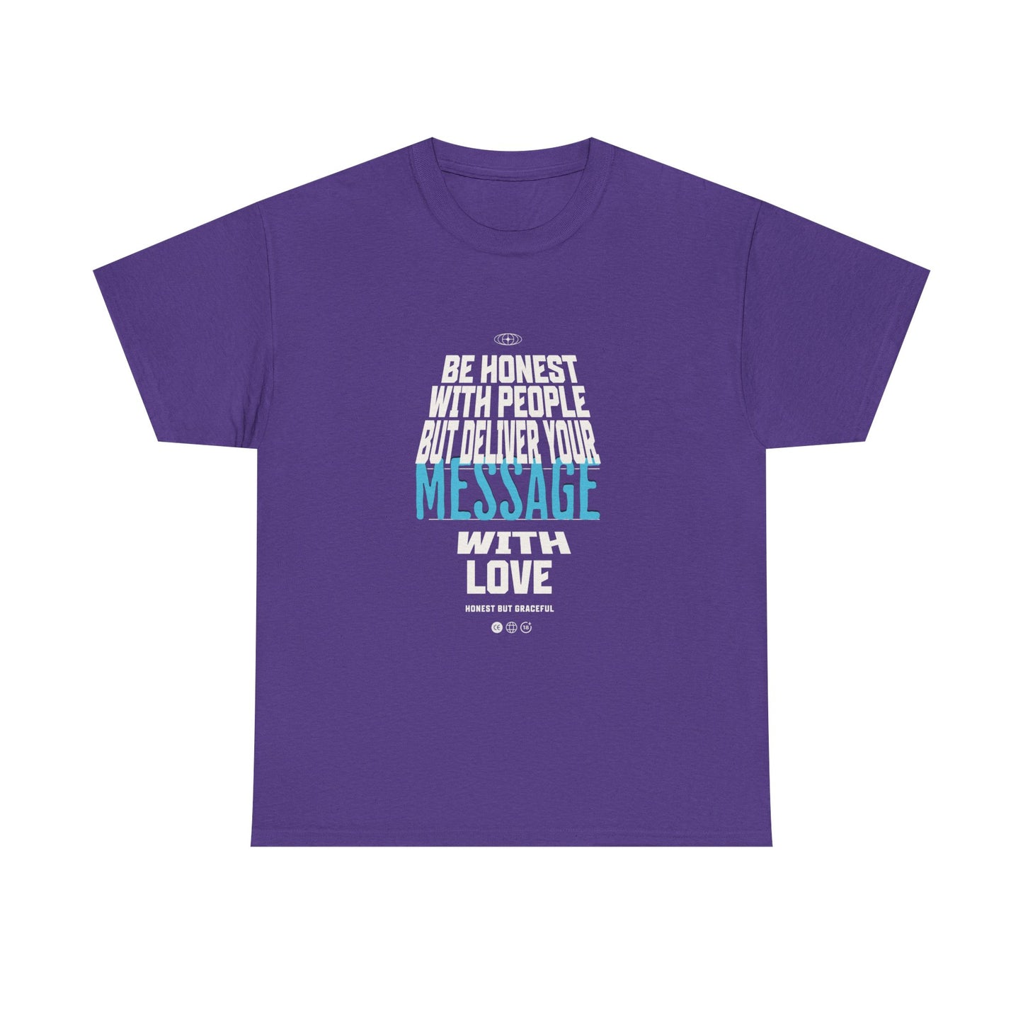 Unisex Heavy Cotton Tee - Be Honest with People But Deliver Your Message with Love