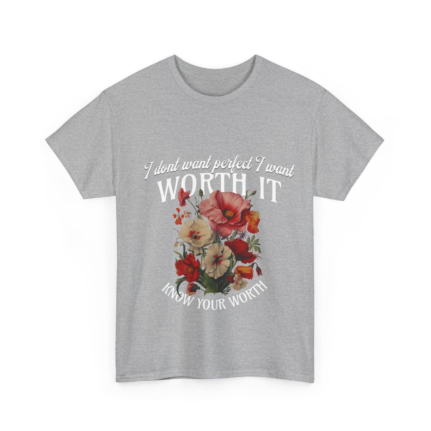 Unisex Heavy Cotton Tee - I Dont Want Perfect I Want Worth It