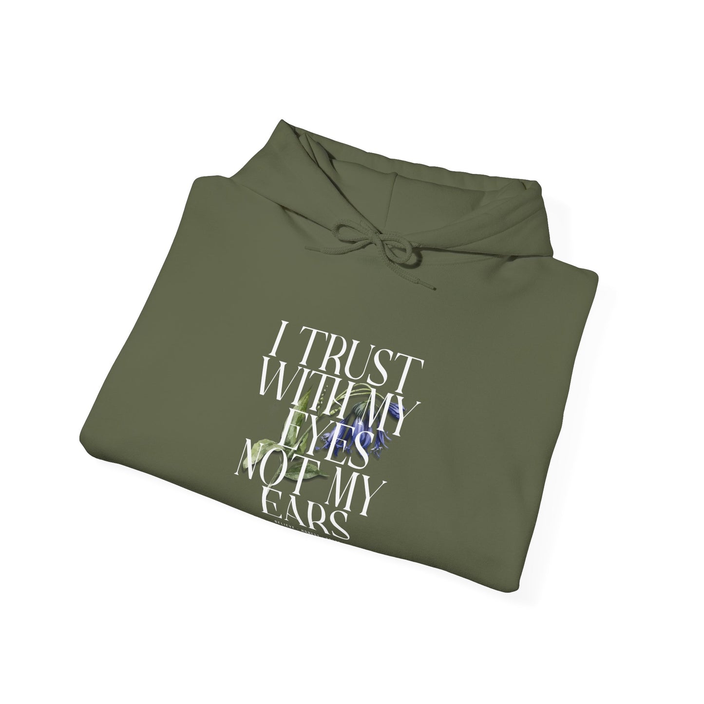 Unisex Heavy Blend™ Hooded Sweatshirt - I Trust With My Eyes Not My Ears