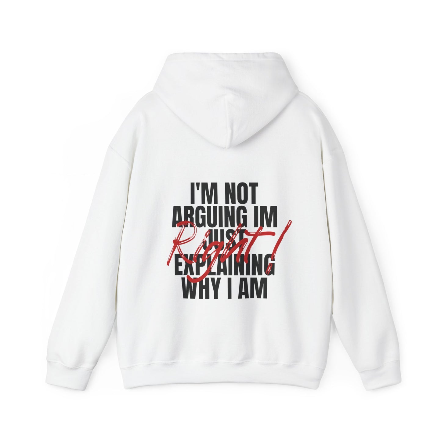 Unisex Heavy Blend™ Hooded Sweatshirt - Im Not Arguing, I Am Just Explaining Why Am Right