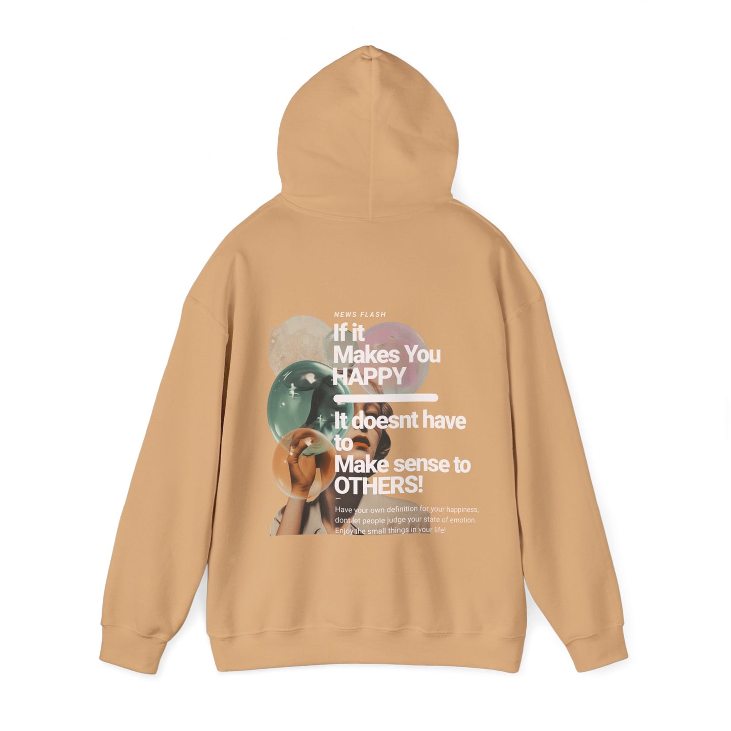 Unisex Heavy Blend™ Hooded Sweatshirt - If It Makes You Happy, It Doesnt Have To Make Sense To Others