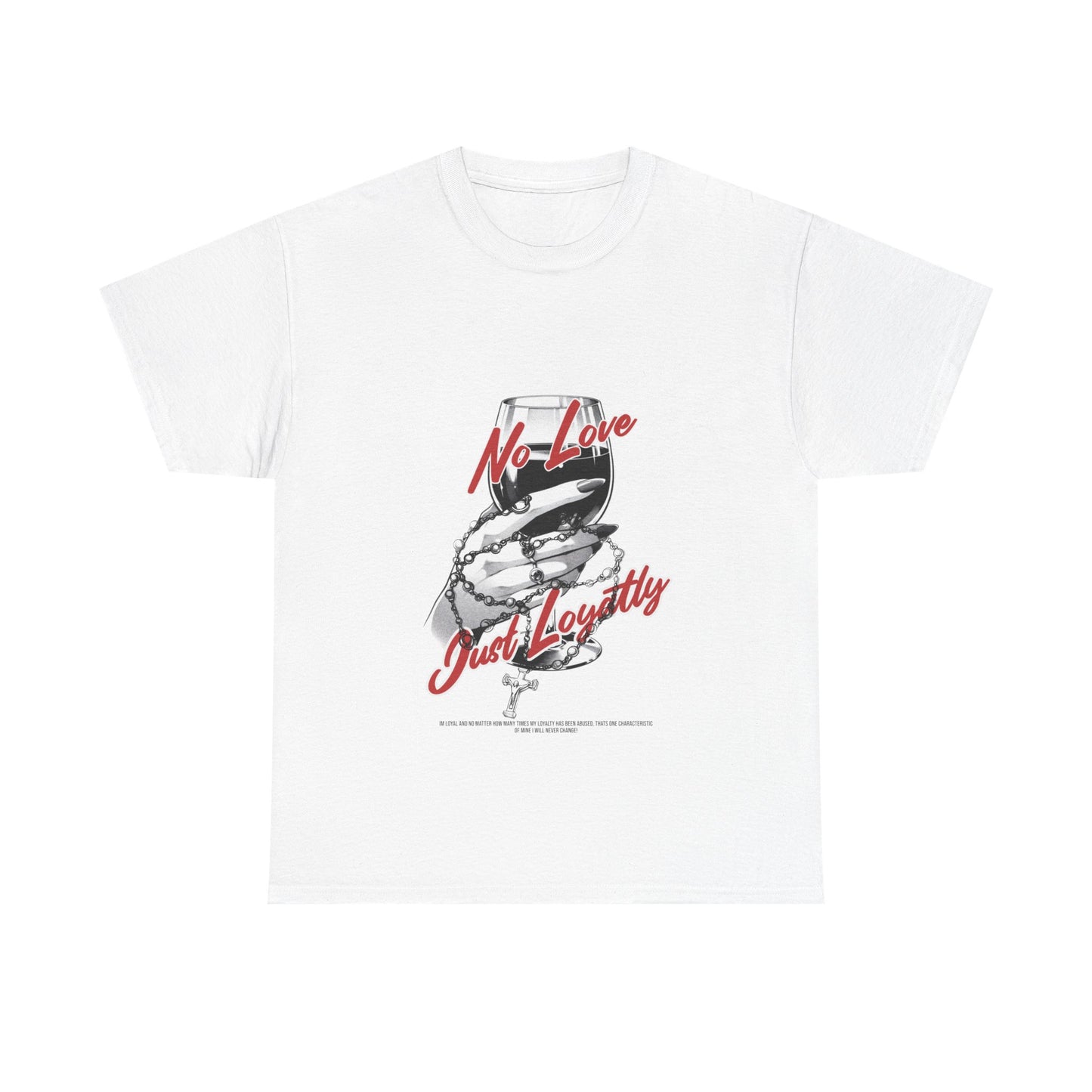 Unisex Heavy Cotton Tee - No Love, Just Loyalty