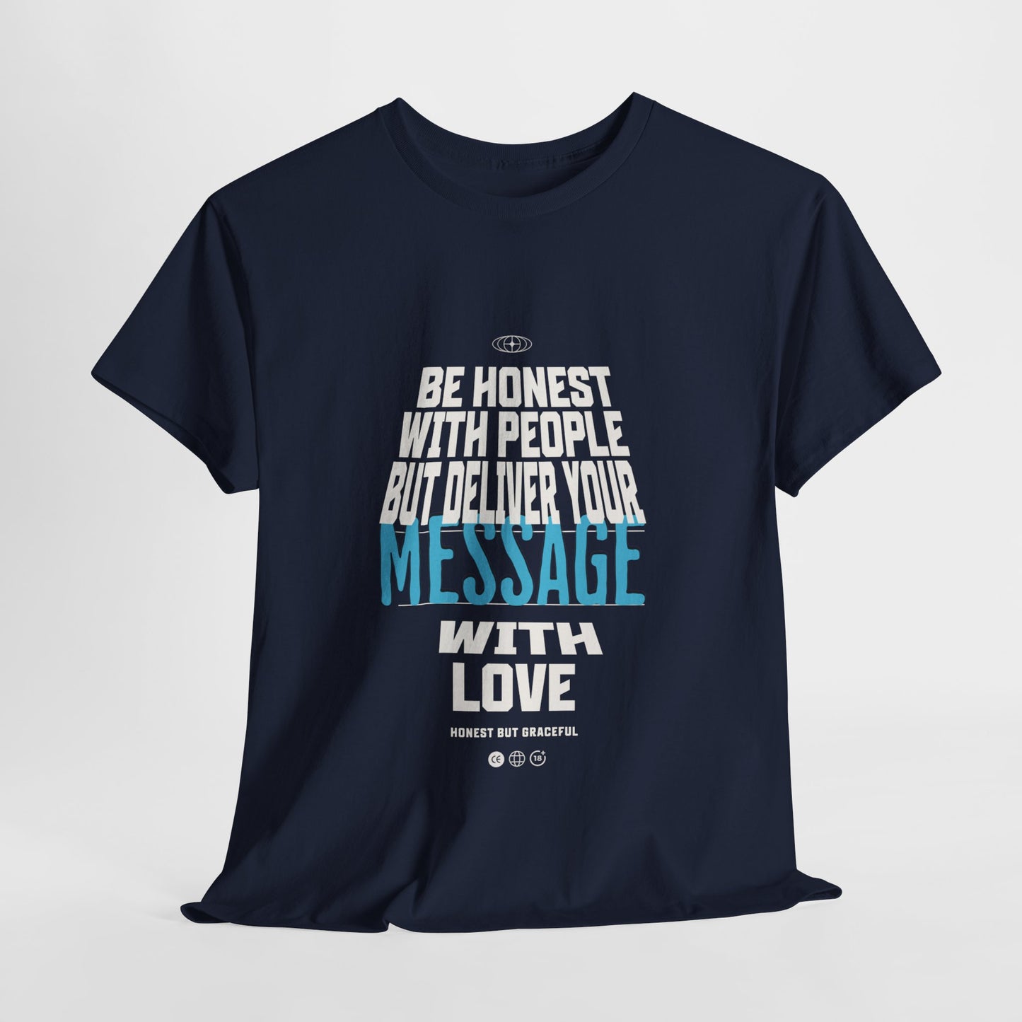 Unisex Heavy Cotton Tee - Be Honest with People But Deliver Your Message with Love