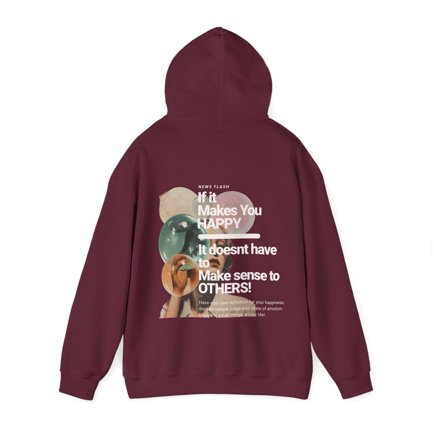 Unisex Heavy Blend™ Hooded Sweatshirt - If It Makes You Happy, It Doesnt Have To Make Sense To Others