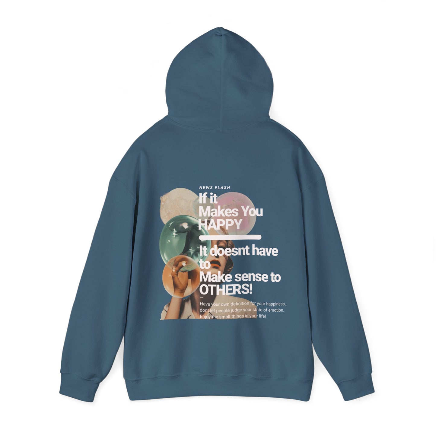 Unisex Heavy Blend™ Hooded Sweatshirt - If It Makes You Happy, It Doesnt Have To Make Sense To Others