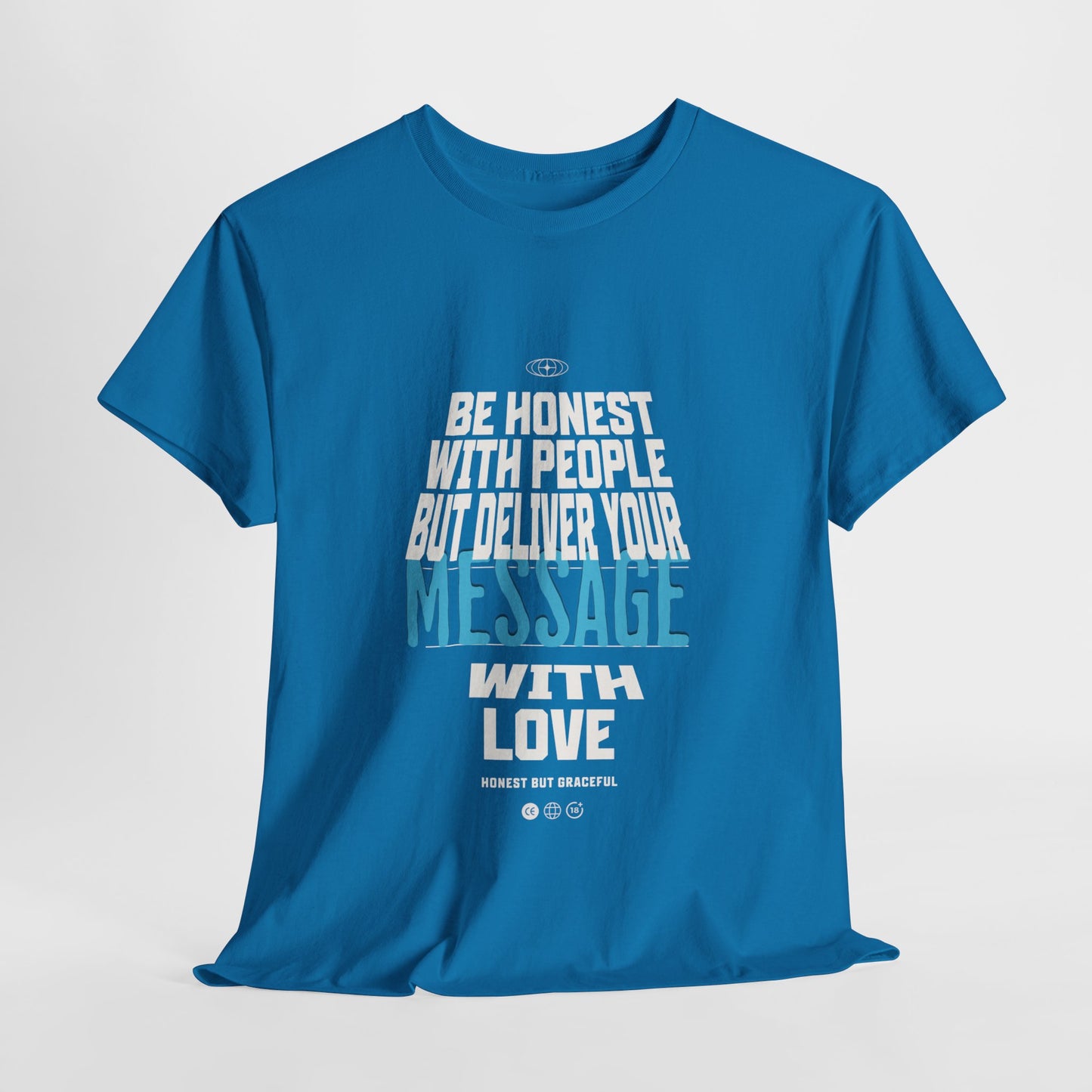 Unisex Heavy Cotton Tee - Be Honest with People But Deliver Your Message with Love