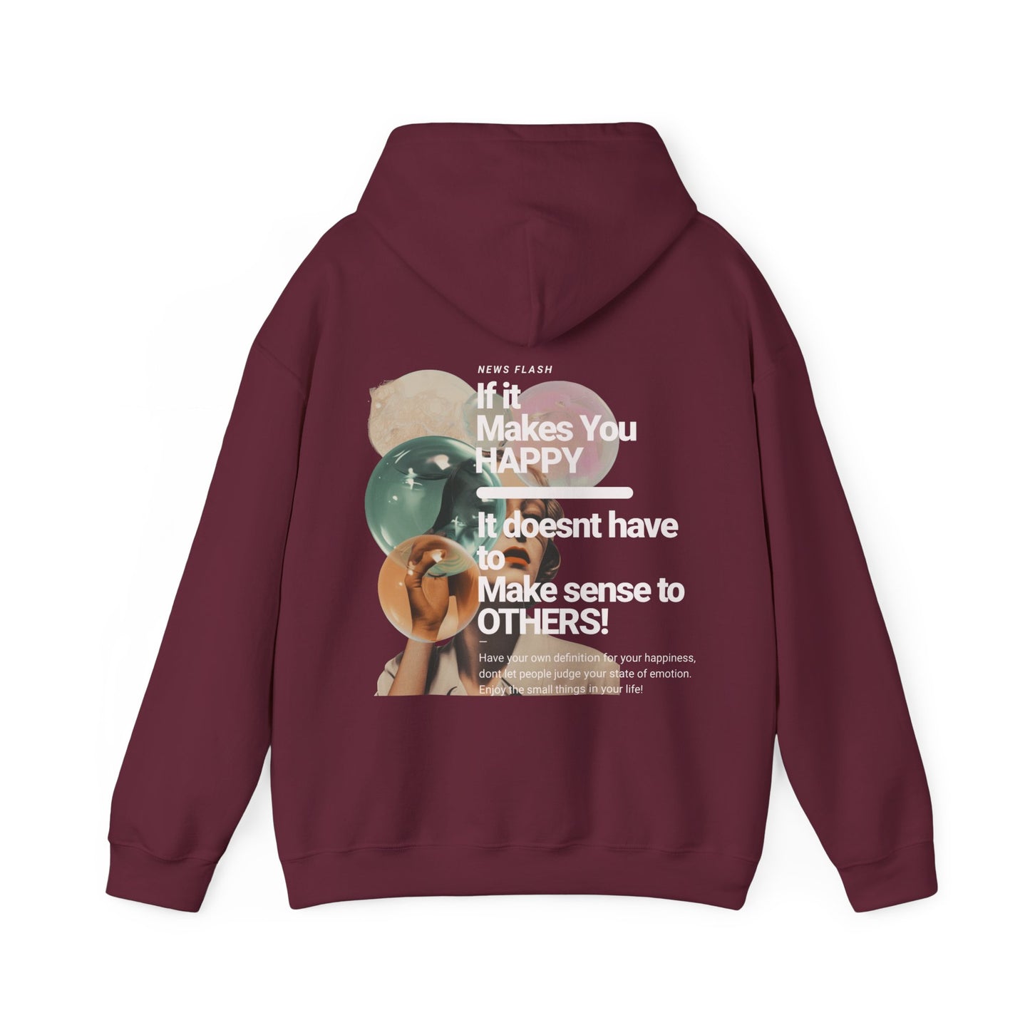 Unisex Heavy Blend™ Hooded Sweatshirt - If It Makes You Happy, It Doesnt Have To Make Sense To Others