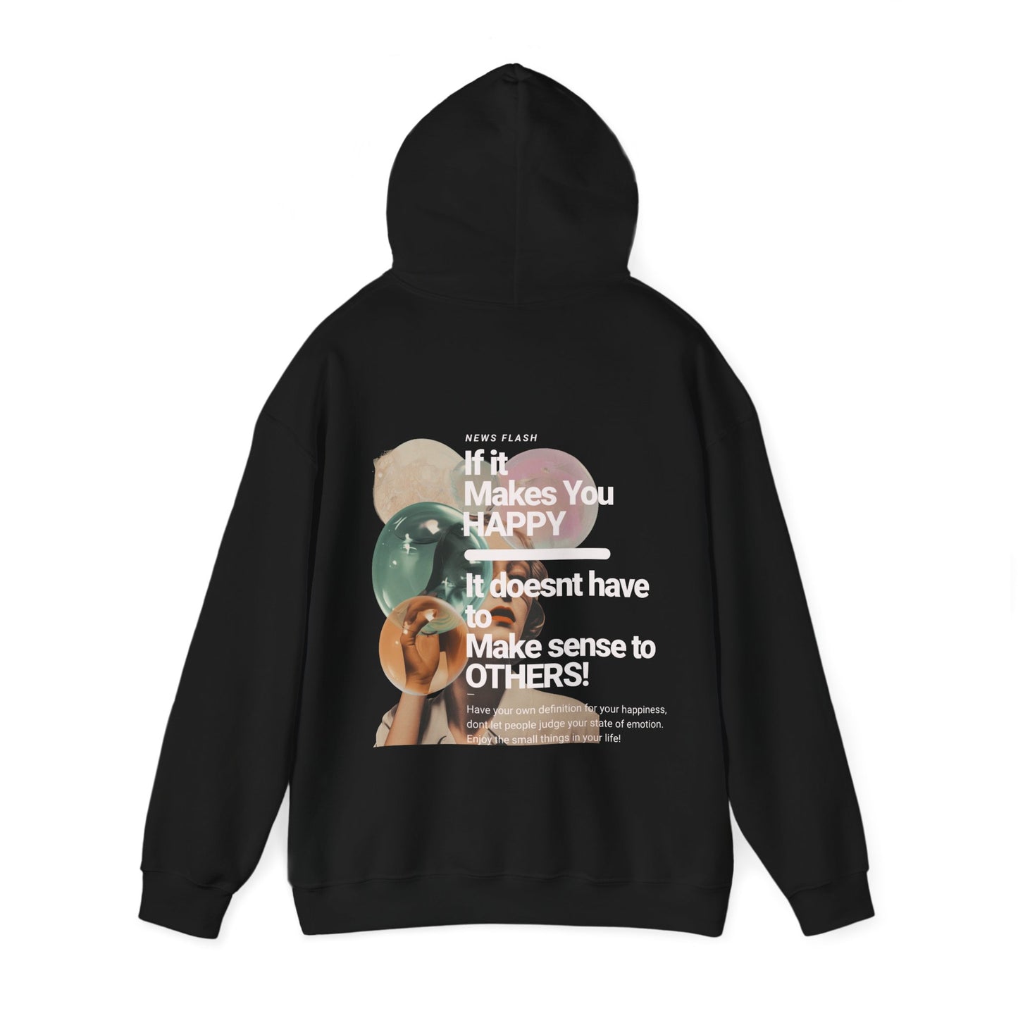 Unisex Heavy Blend™ Hooded Sweatshirt - If It Makes You Happy, It Doesnt Have To Make Sense To Others