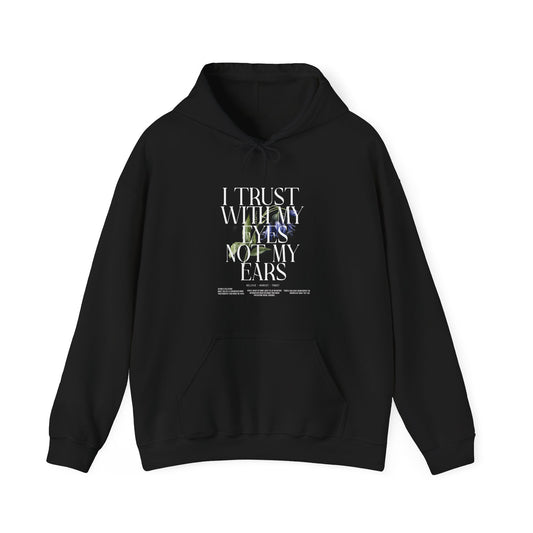 Unisex Heavy Blend™ Hooded Sweatshirt - I Trust With My Eyes Not My Ears